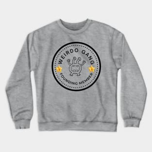 Weirdo gang founding member Crewneck Sweatshirt